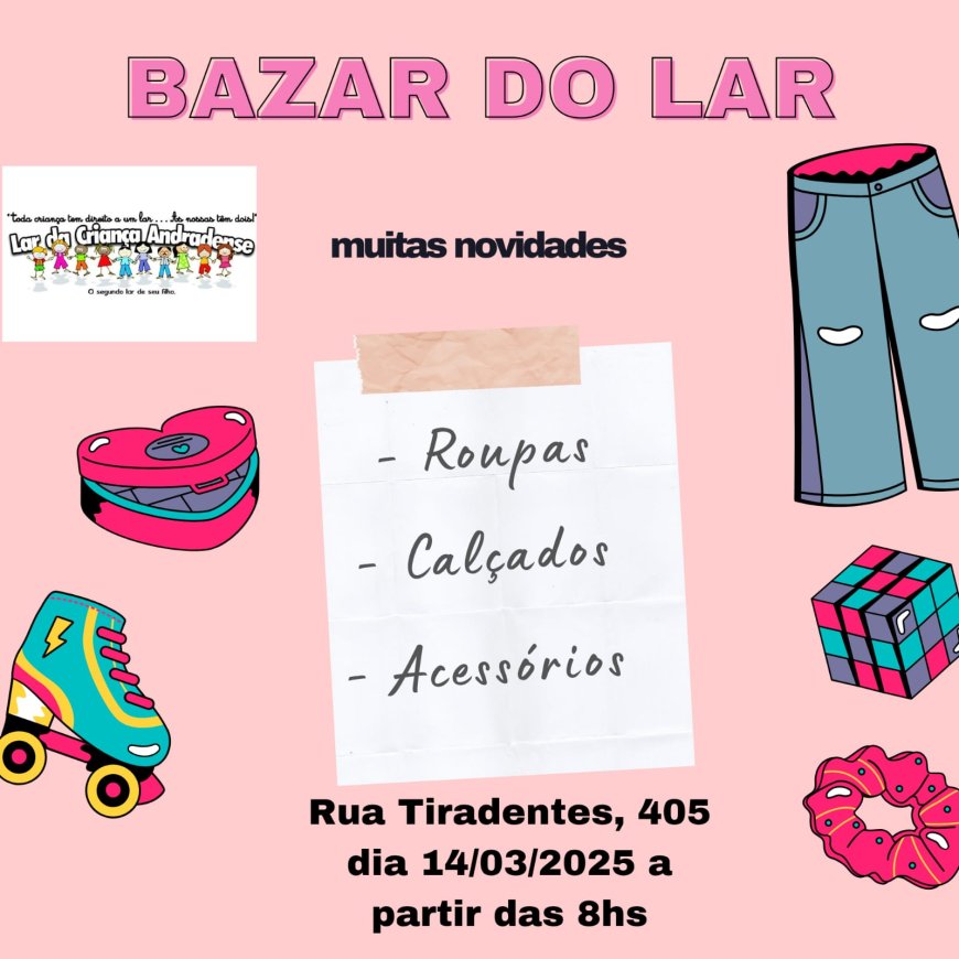 BAZAR NO LAR DA CRIANÇA ANDRADENSE