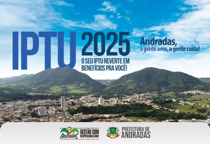 Carnês do IPTU 2025 já foram distribuídos em Andradas; primeira parcela vence em 12 de maio